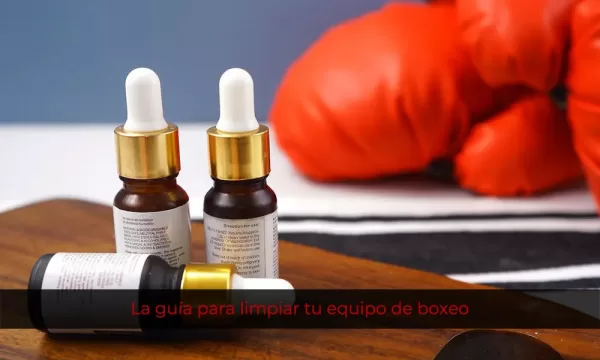 La guía para limpiar tu equipo de boxeo
