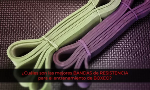 Cuáles son las mejores BANDAS de RESISTENCIA para el entrenamiento de BOXEO
